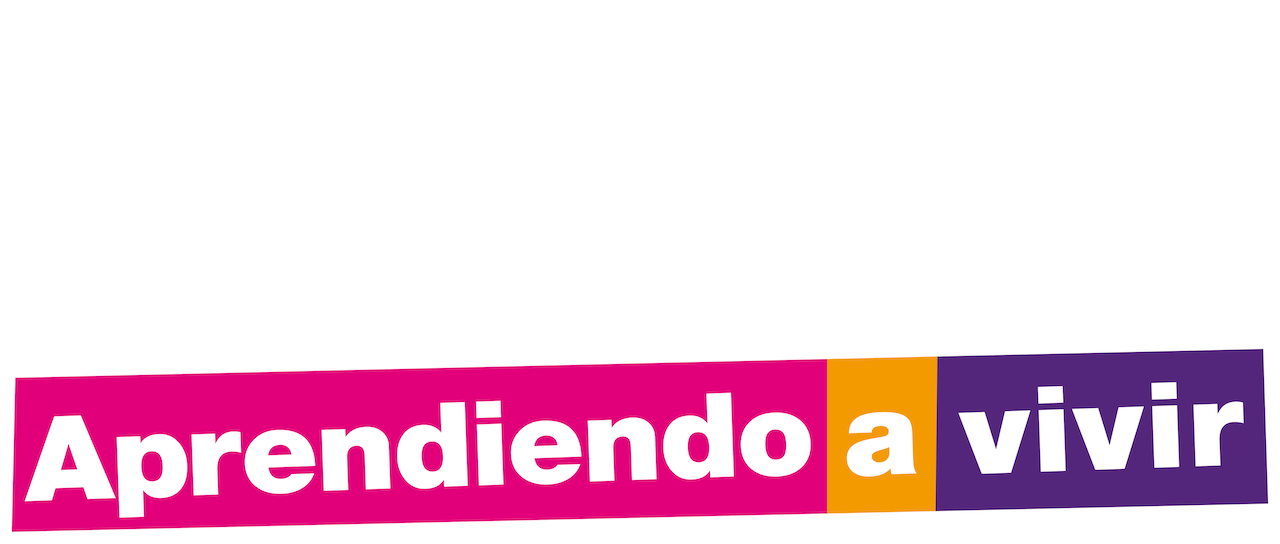 Aprendiendo a vivir Netflix