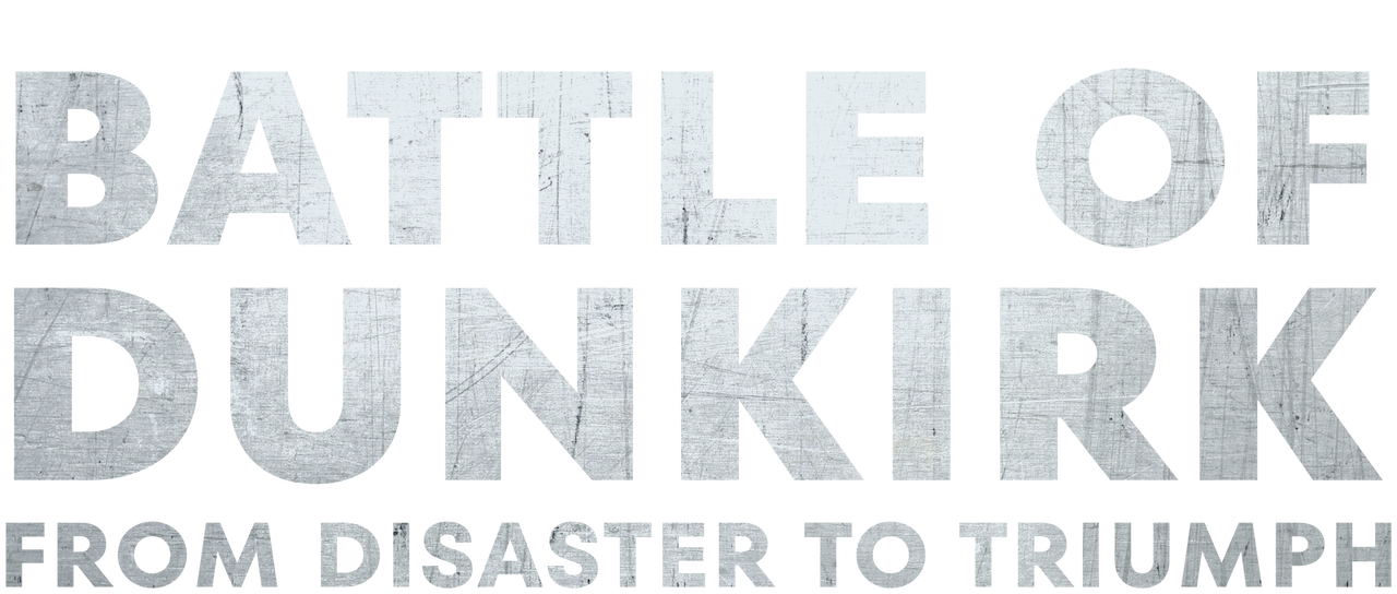 Watch Battle of Dunkirk From Disaster to Triumph Netflix
