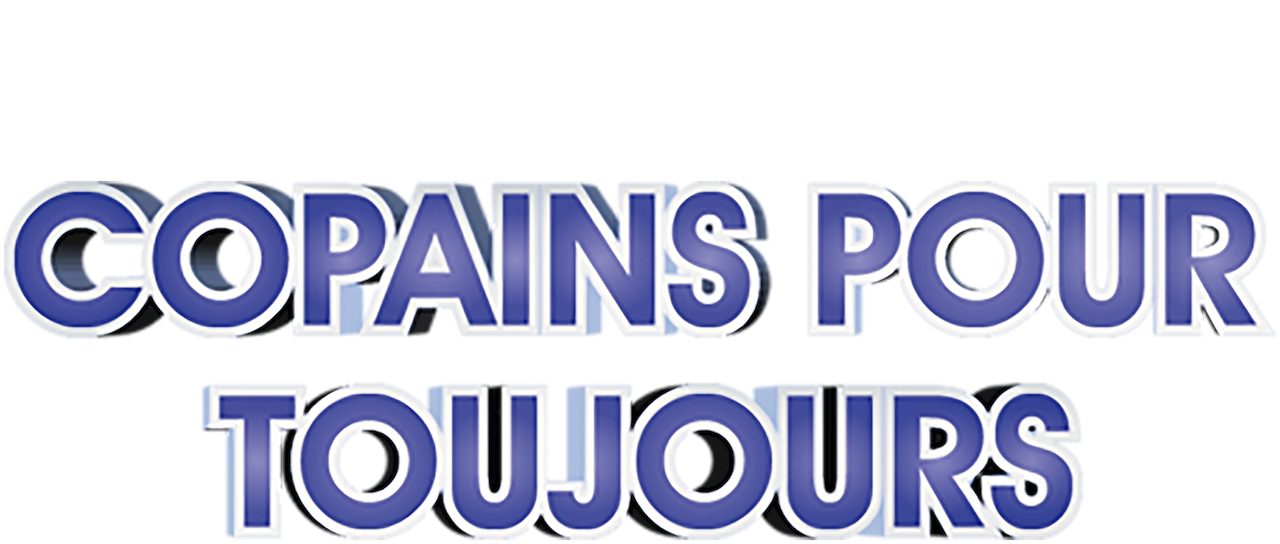 Copains Pour Toujours | Netflix